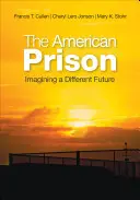 La prison américaine : Imaginer un avenir différent - The American Prison: Imagining a Different Future