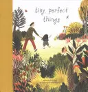 Des choses minuscules et parfaites - Tiny, Perfect Things