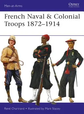 Troupes navales et coloniales françaises 1872-1914 - French Naval & Colonial Troops 1872-1914