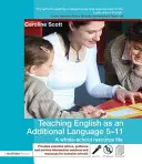 Enseigner l'anglais comme langue supplémentaire de 5 à 11 ans : un dossier de ressources pour l'ensemble de l'école - Teaching English as an Additional Language 5-11: A Whole School Resource File