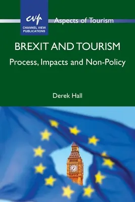 Brexit et tourisme : Processus, impacts et non politiques - Brexit and Tourism: Process, Impacts and Non-Policy