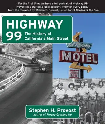 Autoroute 99 : l'histoire de la rue principale de Californie - Highway 99: The History of California's Main Street