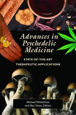 Progrès de la médecine psychédélique : Applications thérapeutiques de pointe - Advances in Psychedelic Medicine: State-Of-The-Art Therapeutic Applications