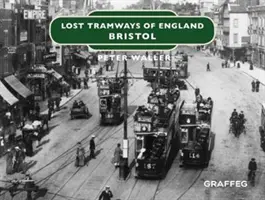 Tramways perdus d'Angleterre : Bristol - Lost Tramways of England: Bristol