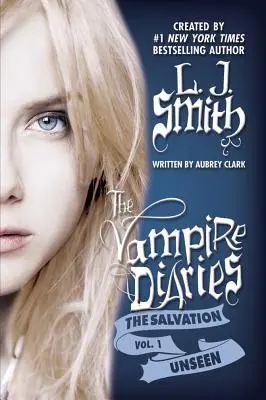 The Vampire Diaries : The Salvation : Invisible - The Vampire Diaries: The Salvation: Unseen