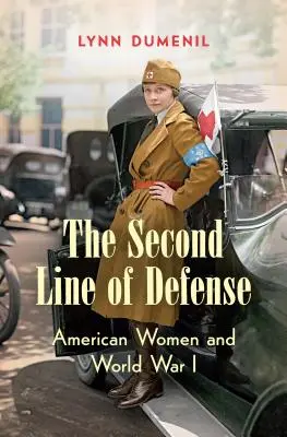 La deuxième ligne de défense : Les femmes américaines et la Première Guerre mondiale - The Second Line of Defense: American Women and World War I