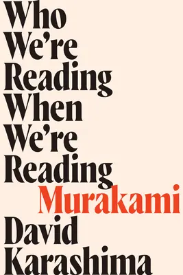 Qui lisons-nous quand nous lisons Murakami ? - Who We're Reading When We're Reading Murakami