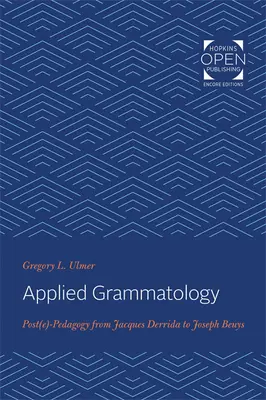 Grammatologie appliquée : La post(e)-pédagogie de Jacques Derrida à Joseph Beuys - Applied Grammatology: Post(e)-Pedagogy from Jacques Derrida to Joseph Beuys