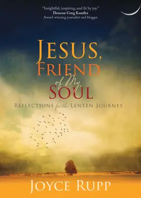 Jésus, l'ami de mon âme : Réflexions pour le Carême - Jesus, Friend of My Soul: Reflections for the Lenten Journey