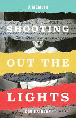 Tirer sur la lumière : A Memoir - Shooting Out the Lights: A Memoir
