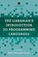 L'introduction du bibliothécaire aux langages de programmation : Un guide Lita - The Librarian's Introduction to Programming Languages: A Lita Guide