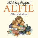 Alfie et sa maman - Alfie and Mum