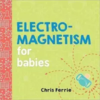 L'électromagnétisme pour les bébés - Electromagnetism for Babies