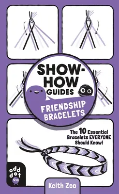 Guides de démonstration : Bracelets de l'amitié : Les 10 bracelets essentiels que tout le monde devrait connaître ! - Show-How Guides: Friendship Bracelets: The 10 Essential Bracelets Everyone Should Know!