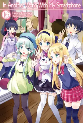 Dans un autre monde avec mon smartphone : Volume 16 - In Another World with My Smartphone: Volume 16