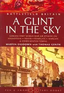 L'éclat dans le ciel, A : Attaques aériennes allemandes sur Folkstone, Douvres, Ramsgate, Margate - Glint in the Sky, A: German Air Attacks on Folkstone, Dover, Ramsgate, Margate