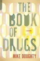 Le livre des drogues : Un mémoire - The Book of Drugs: A Memoir