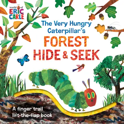 Le cache-cache de la forêt de la chenille très affamée : Un livre à décoller et à rabattre pour la piste des doigts - The Very Hungry Caterpillar's Forest Hide & Seek: A Finger Trail Lift-The-Flap Book