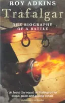 Trafalgar - La biographie d'une bataille - Trafalgar - The Biography of a Battle