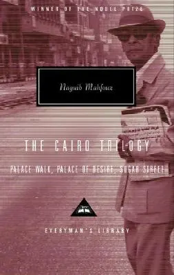 La trilogie du Caire : Palace Walk, Palace of Desire, Sugar Street - The Cairo Trilogy: Palace Walk, Palace of Desire, Sugar Street