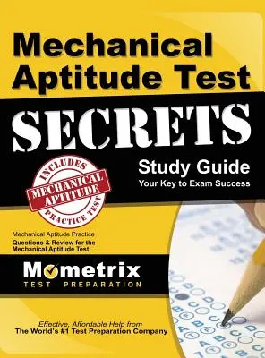 Mechanical Aptitude Test Secrets Study Guide : Questions pratiques et révision pour l'examen d'aptitude à la mécanique - Mechanical Aptitude Test Secrets Study Guide: Mechanical Aptitude Practice Questions & Review for the Mechanical Aptitude Exam