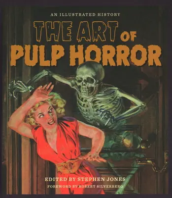 L'art de l'horreur en fascicules : Une histoire illustrée - The Art of Pulp Horror: An Illustrated History