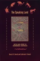 La terre qui parle : Mythes et récits en Australie aborigène - The Speaking Land: Myth and Story in Aboriginal Australia