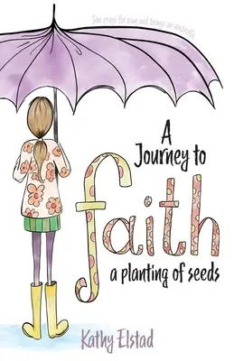 Un voyage vers la foi : Une plantation de graines - A Journey to Faith: A Planting of Seeds