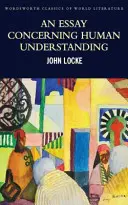 Essai sur l'entendement humain : Deuxième traité de gouvernement - An Essay Concerning Human Understanding: Second Treatise of Goverment