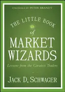 Le petit livre des magiciens du marché : Les leçons des plus grands traders - The Little Book of Market Wizards: Lessons from the Greatest Traders