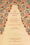 L'odeur parfumée : Sur la connaissance des pensées motivantes et autres joyaux de ce genre - The Fragrant Scent: On the Knowledge of Motivating Thoughts and Other Such Gems