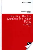 Biopolicy : Les sciences de la vie et les politiques publiques - Biopolicy: The Life Sciences and Public Policy