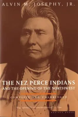 Les Indiens Nez Perce et l'ouverture du Nord-Ouest - The Nez Perce Indians and the Opening of the Northwest