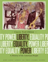 Liberté, égalité, pouvoir : Une histoire du peuple américain - Liberty, Equality, Power: A History of the American People