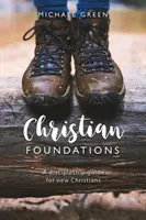 Christian Foundations - Un guide de formation des disciples pour les nouveaux chrétiens - Christian Foundations - A discipleship guide for new Christians