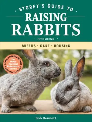 Storey's Guide to Raising Rabbits, 5ème édition : Races, soins, logement - Storey's Guide to Raising Rabbits, 5th Edition: Breeds, Care, Housing