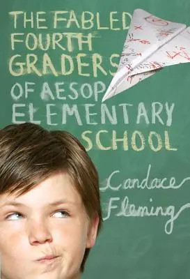 Les légendaires élèves de quatrième année de l'école primaire Aesop - The Fabled Fourth Graders of Aesop Elementary School