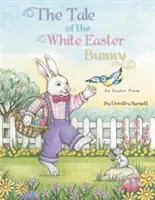 Le conte du lapin de Pâques blanc - The Tale of the White Easter Bunny