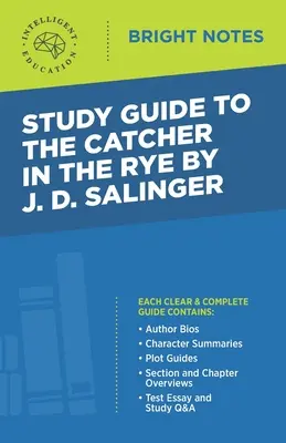 Guide d'étude de L'Attrape-cœurs de J.D. Salinger - Study Guide to The Catcher in the Rye by J.D. Salinger