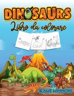 Dinosauri libro da colorare : Libro di attivit per bambini, impara i nomi dei dinosauri e colorali - Dinosauri libro da colorare: Libro di attivit per bambini, impara i nomi dei dinosauri e colorali