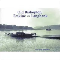 Old Bishopton, Erskine et Langbank - Old Bishopton, Erskine and Langbank