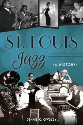 Louis Jazz : Une histoire - St. Louis Jazz: A History