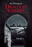 Le Whitby de Dracula - Dracula's Whitby