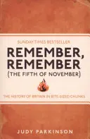 Remember, Remember (The Fifth of November) - L'histoire de la Grande-Bretagne en petits morceaux - Remember, Remember (The Fifth of November) - The History of Britain in Bite-Sized Chunks