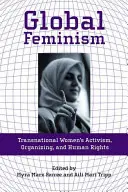Global Feminism : Activisme transnational des femmes, organisation et droits de l'homme - Global Feminism: Transnational Women's Activism, Organizing, and Human Rights