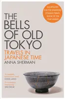 Les cloches du vieux Tokyo - Voyages dans le temps japonais - Bells of Old Tokyo - Travels in Japanese Time