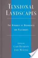Paysages en tension : La dynamique des frontières et des lieux - Tensional Landscapes: The Dynamics of Boundaries and Placements