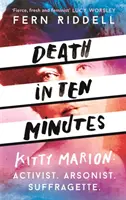 La mort en dix minutes : La vie oubliée de la suffragette radicale Kitty Marion - Death in Ten Minutes: The Forgotten Life of Radical Suffragette Kitty Marion
