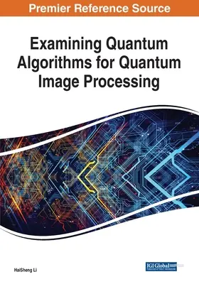 Examen des algorithmes quantiques pour le traitement quantique des images - Examining Quantum Algorithms for Quantum Image Processing