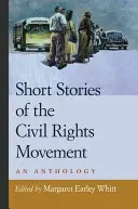 Histoires courtes du mouvement des droits civiques : Une anthologie - Short Stories of the Civil Rights Movement: An Anthology